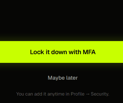 The MFA prompt with a 'Lock it down with MFA' button, a 'Maybe later' option, and a note that you can add it anytime in Profile → Security.